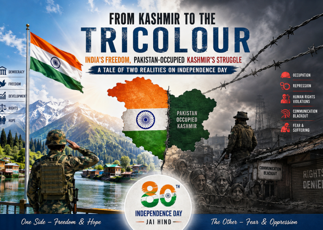 From Kashmir to the Tricolor: India’s Freedom, Pakistan-Occupied Kashmir’s Struggle — A Tale of Two Realities on Independence Day.